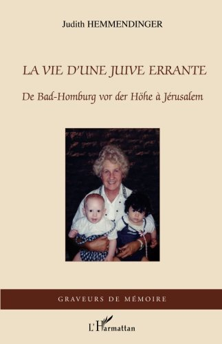 La vie d'une Juive errante : de Bad-Homburg vor der Höhe à Jérusalem