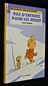 pas d'enfance pour les héros