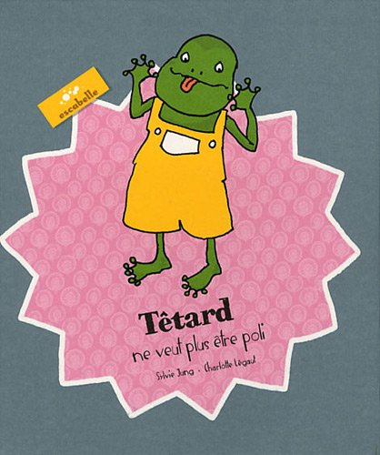 Têtard. Têtard ne veut plus être poli