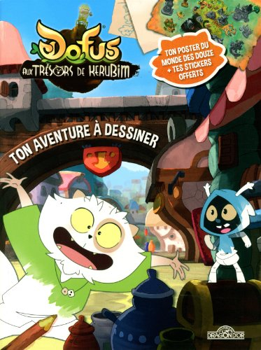 Dofus, aux trésors de Kerubim : ton aventure à dessiner