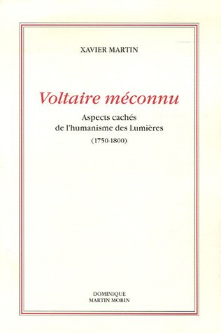 voltaire méconnu : aspects cachés de l'humanisme des lumières (1750-1800)