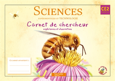 Sciences expérimentales et technologie CE2 cycle 3 : carnet de chercheur, expériences et observation