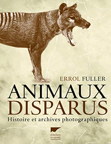 Animaux disparus : histoire et archives photographiques