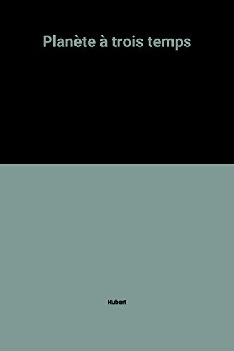 Planète à trois temps