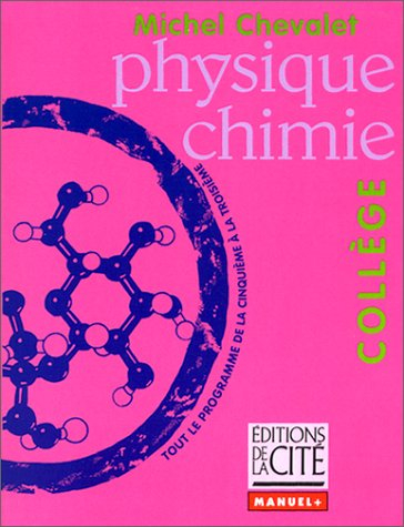 Physique chimie : tout le programme de la cinquième à la troisième