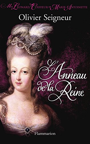 Moi, Léonard, coiffeur de Marie-Antoinette. L'anneau de la reine