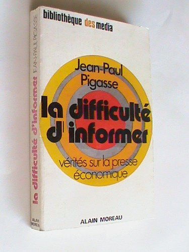 la difficulté d'informer : vérités sur la presse économique
