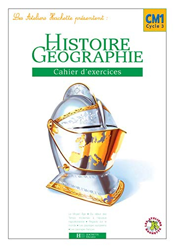 Histoire-géographie CM1, cycle 3 : cahier d'exercices