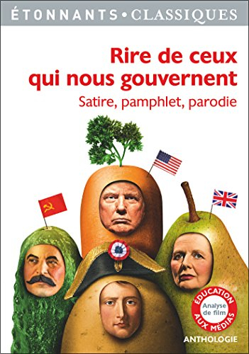 Rire de ceux qui nous gouvernent : satire, pamphlet, parodie