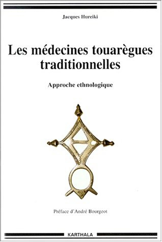 Les médecines touarègues traditionnelles : approche ethnologique