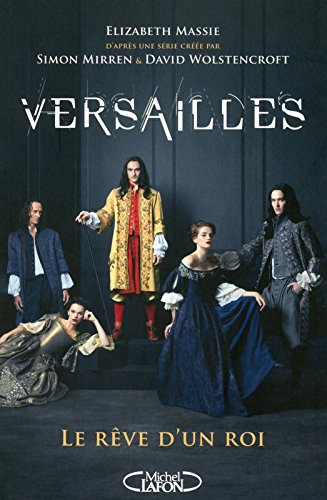 Versailles : le rêve d'un roi