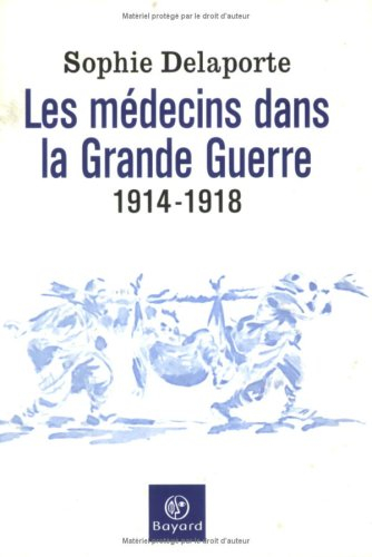 Les médecins dans la Grande Guerre : 1914-1918