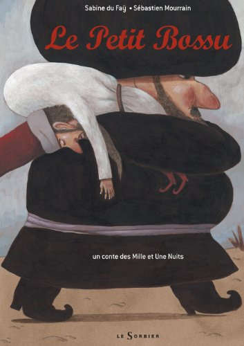 Le petit bossu : un conte des Mille et une nuits