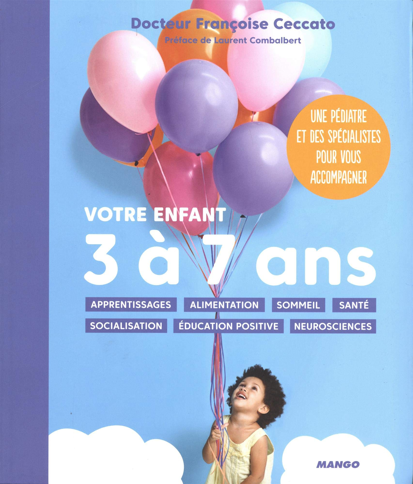 Votre enfant 3 à 7 ans : apprentissages, alimentation, sommeil, santé, socialisation, éducation posi