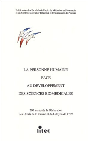 La Personne humaine face au développement des sciences biomédicales : 200 ans après la Déclaration d
