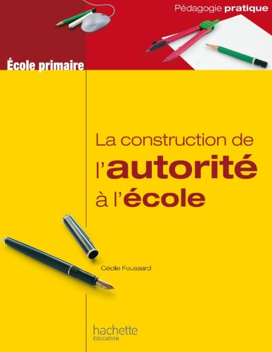 La construction de l'autorité à l'école : école primaire