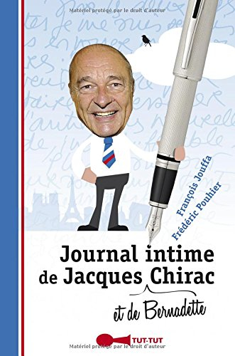 Journal intime de Jacques et de Bernadette Chirac : 2007-2012 : il y a une vie après la politique...