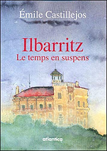Ilbarritz : le temps en suspens
