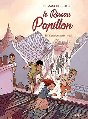Le réseau Papillon. Vol. 5. L'espion parmi nous