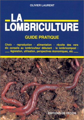 La lombriculture : guide pratique