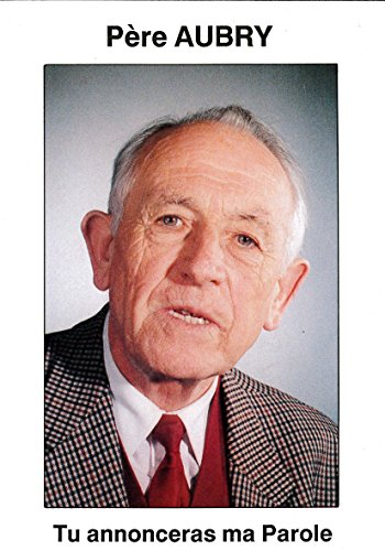 Père Aubry : tu annonceras ma parole