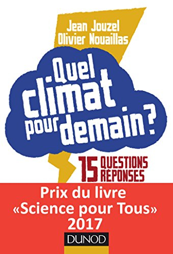Quel climat pour demain ? : 15 questions réponses pour ne pas finir sous l'eau
