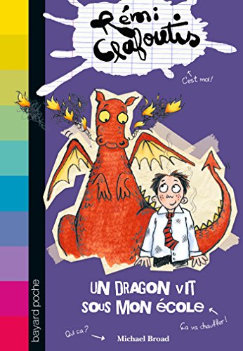 Rémi Clafoutis. Vol. 4. Un dragon vit sous mon école