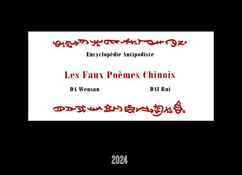 Encyclopédie antipodiste. Vol. 1. Les faux poèmes chinois