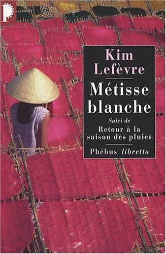 Métisse blanche. Retour à la saison des pluies : autobiographie