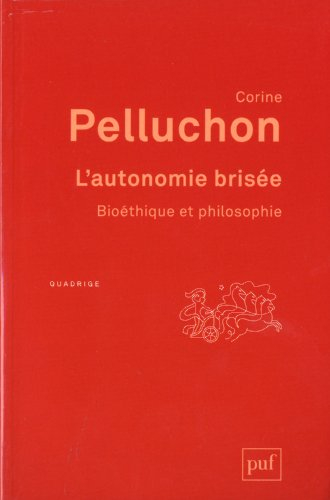 L'autonomie brisée : bioéthique et philosophie