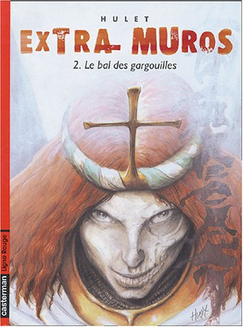 Extra-muros : cycle de Mordange. Vol. 2. Le bal des gargouilles