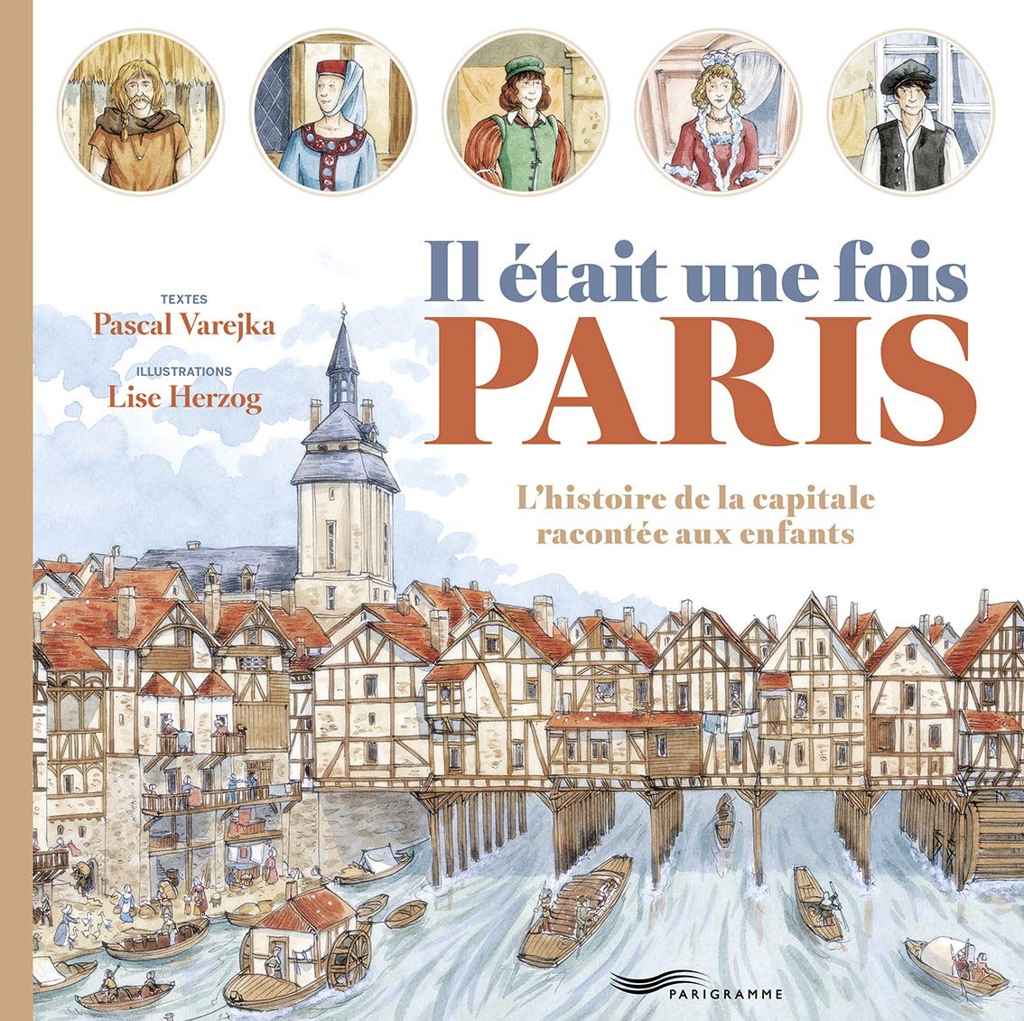 Il était une fois Paris : l'histoire de la capitale racontée aux enfants