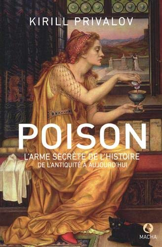Poison, l'arme secrète de l'histoire : de l'Antiquité à aujourd'hui