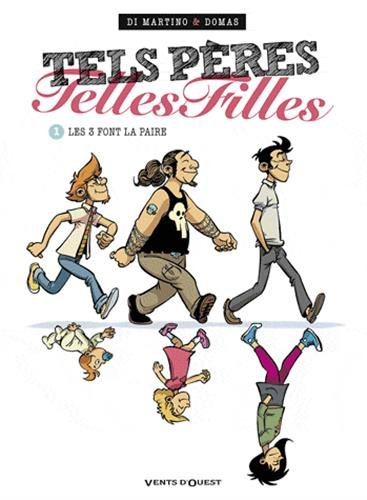 Tels pères, telles filles. Vol. 1. Les 3 font la paire