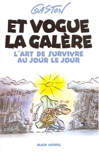 Et vogue la galère : l'art de survivre au jour le jour