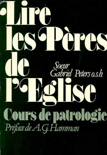 lire les pères de l'église : cours de patrologie