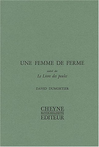 Une femme de ferme. Le livre des poules