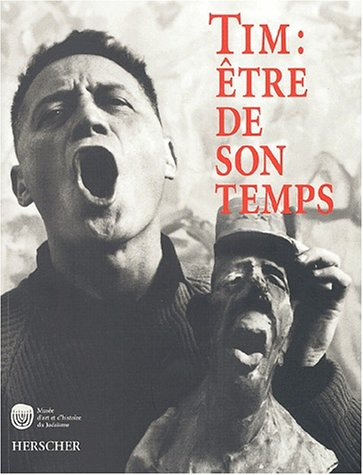 Tim : être de son temps, 1919-2002 : dessinateur, sculpteur, journaliste