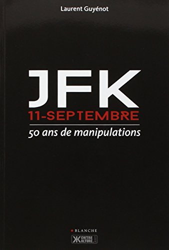 JFK-11 septembre : 50 ans de manipulations