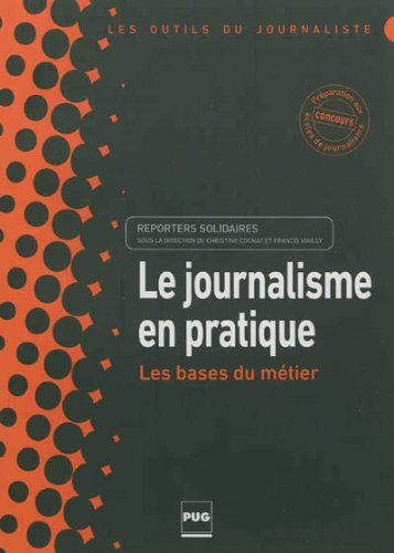 Le journalisme en pratique : les bases du métier