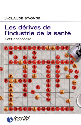 les dérives de l'industrie de la santé. petit abécédaire