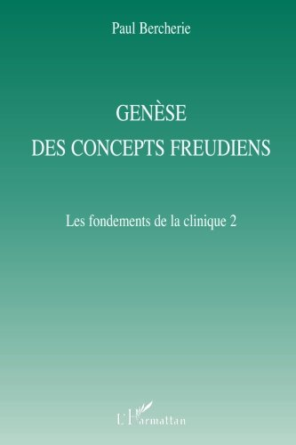 Histoire et structure du savoir psychiatrique. Vol. 2. Genèse des concepts freudiens