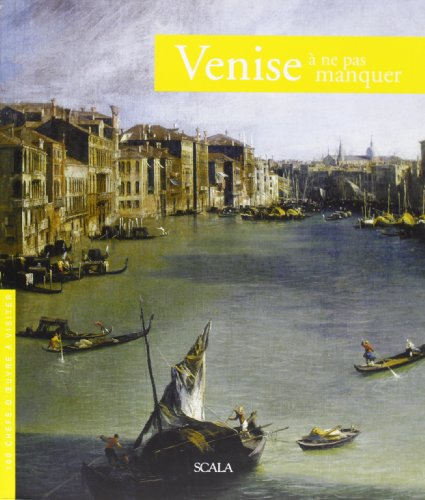 Venezia da non perdere. Guida ai 100 capolavori. Ediz. francese