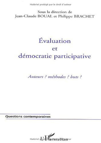 Evaluation et démocratie participative : acteurs ? Méthodes ? Buts