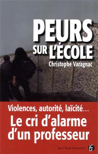 Peurs sur l'école : violences, autorité, laïcité... : le cri d'alarme d'un professeur