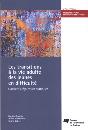 Les transitions à la vie adulte des jeunes en difficulté : concepts, figures et pratiques