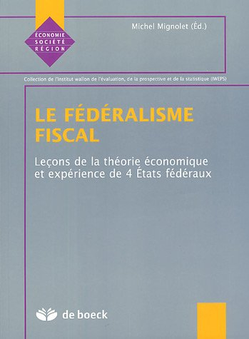 Le fédéralisme fiscal : leçons de la théorie économique et expérience de 4 Etats fédéraux
