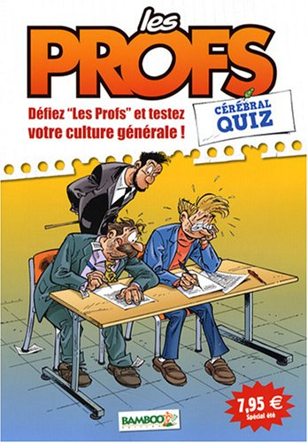 Les profs : cérébral quiz : défiez Les profs et testez votre culture générale !