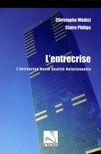 L'entrecrise : l'entreprise haute qualité relationnelle