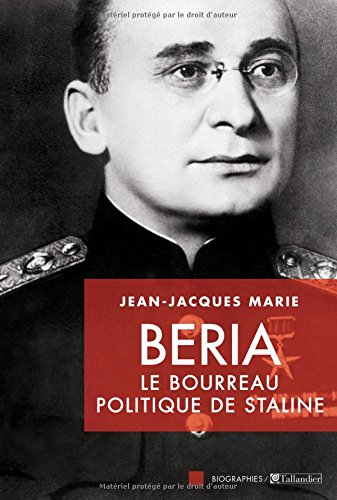 beria : le bourreau politique de staline
